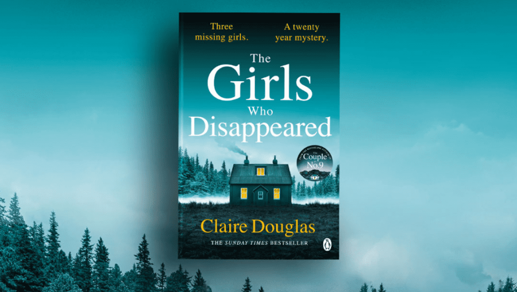 The Girls Who Disappeared by Claire Douglas cover against a background of the cover art